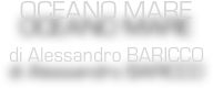 OCEANO MARE
di Alessandro BARICCO